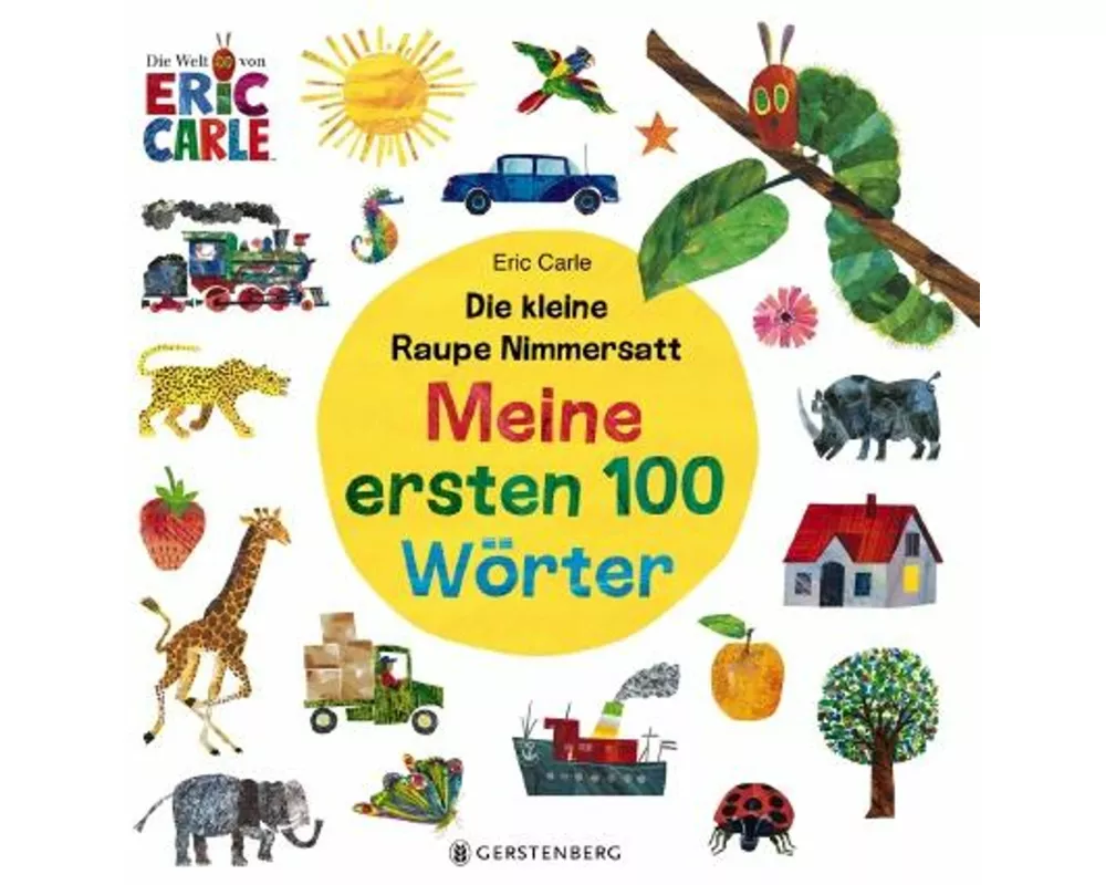 Die kleine Raupe Nimmersatt - Meine ersten 100 Wörter