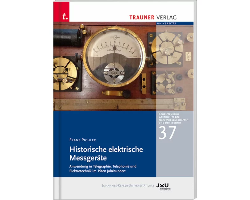 Historische elektrische Messgeräte, Schriftenreihe Geschichte der Naturwissenschaften und der Technik, Bd. 37