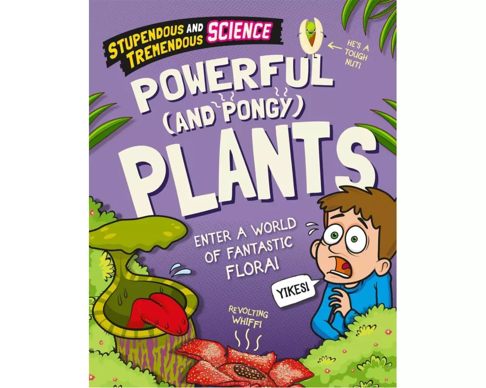Stupendous and Tremendous Science: Powerful and Pongy Plants