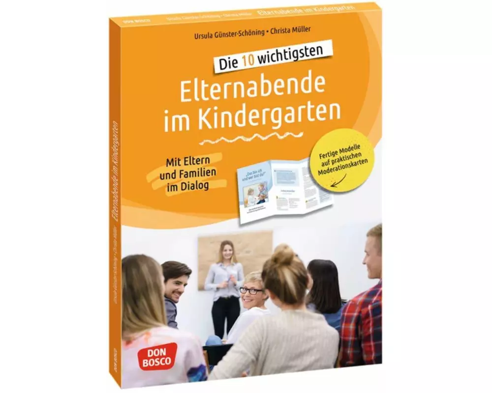 Die 10 wichtigsten Elternabende im Kindergarten. Mit Eltern und Familien im Dialog