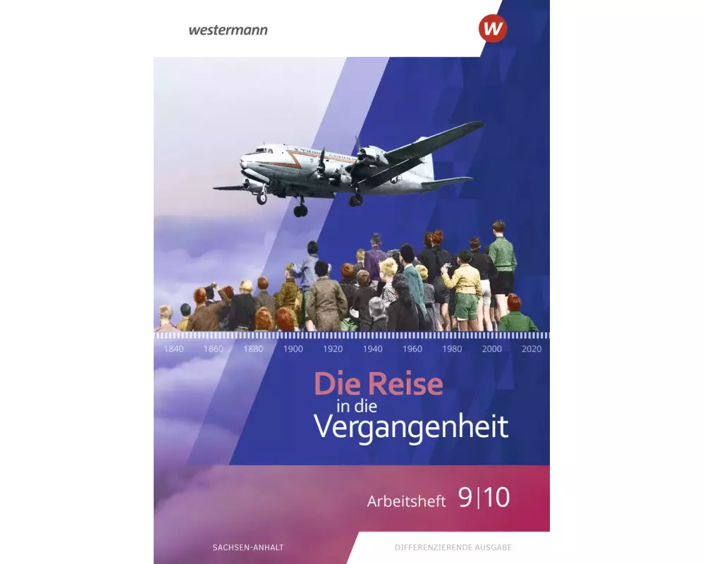 Die Reise in die Vergangenheit - Ausgabe 2020 für Sachsen-Anhalt