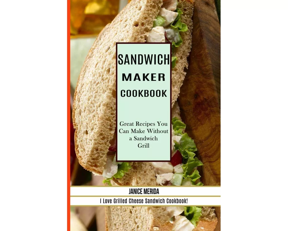 Sandwich Recipes Book