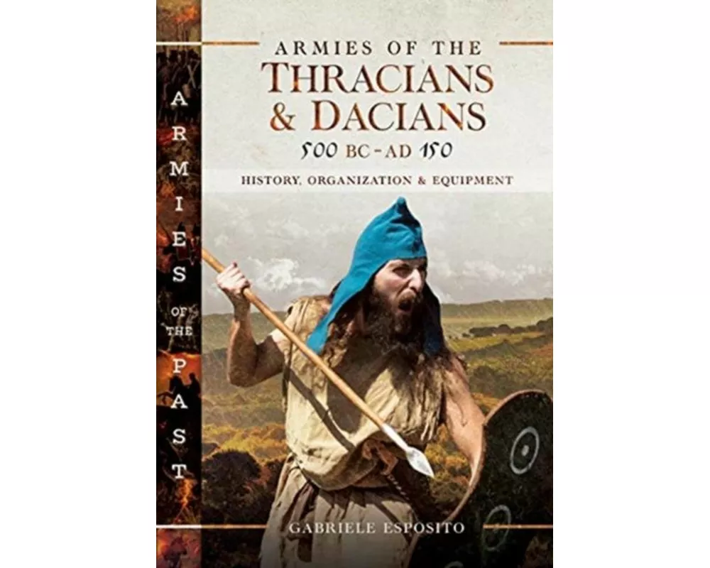 Armies of the Thracians and Dacians, 500 BC to AD 150