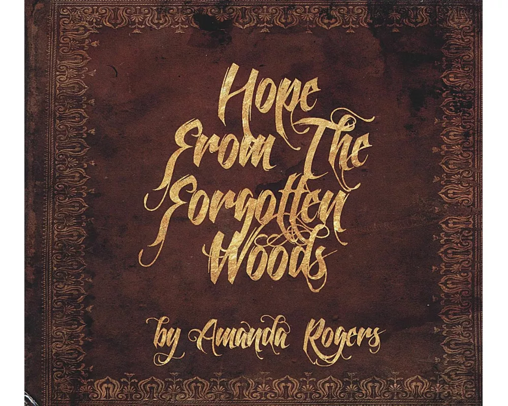 Hope From The Forgotten Woods