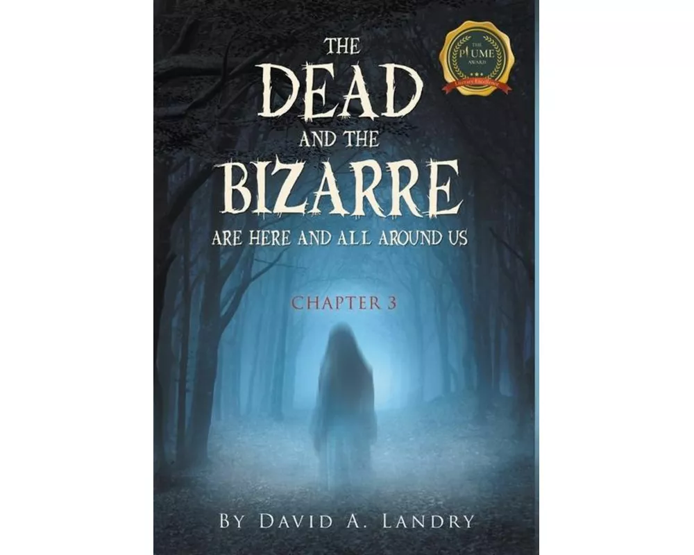 The Dead and the Bizarre are here and all around us