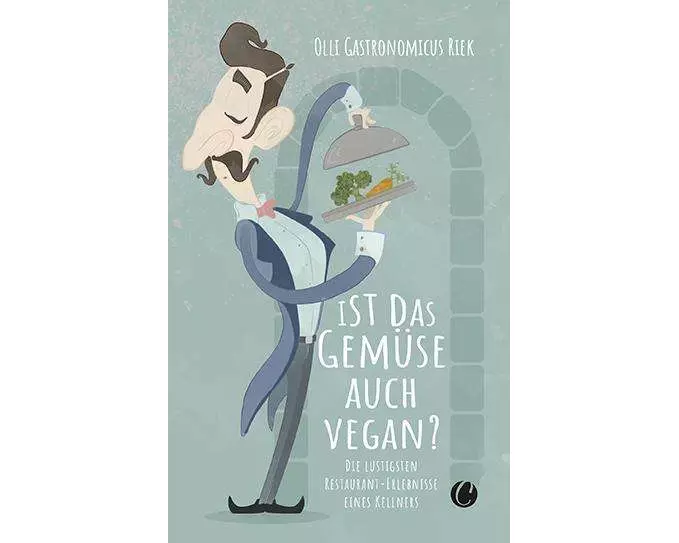 Ist das Gemüse auch vegan? Skurrile Geschichten aus dem Restaurant