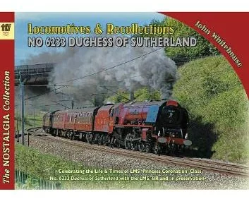 Locomotive Recollections 46233 Duchess of Sutherland