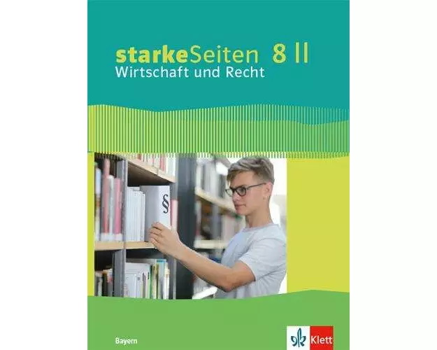 starkeSeiten Wirtschaft und Recht 8 II. Ausgabe Bayern Realschule. Schulbuch Klasse 8