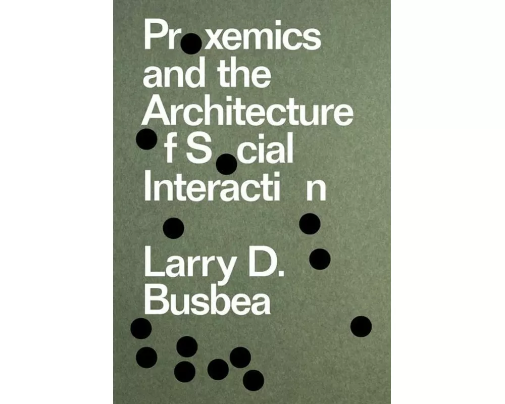 Proxemics and the Architecture of Social Interaction
