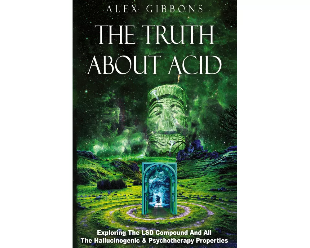 The Truth about Acid - Exploring the LSD Compound and All the Hallucinogenic and Psychotherapy Properties