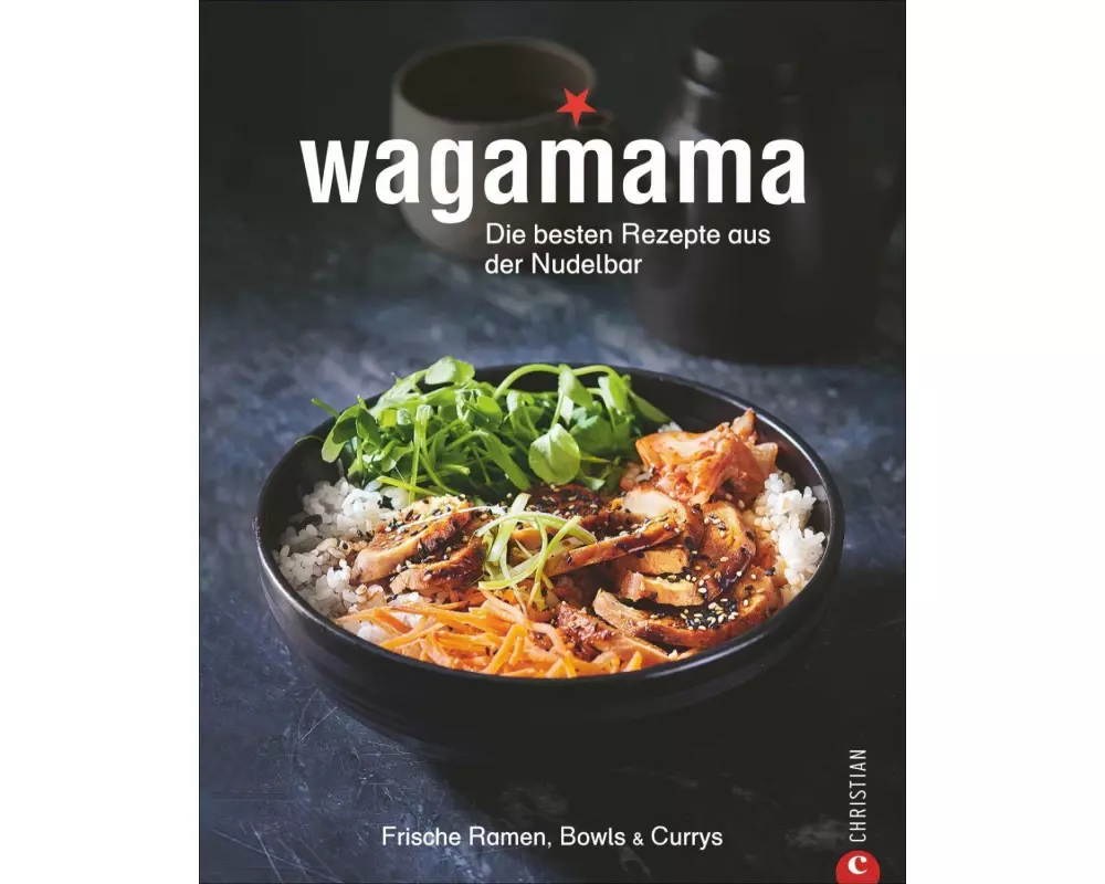 Wagamama. Die besten Rezepte aus der Nudelbar