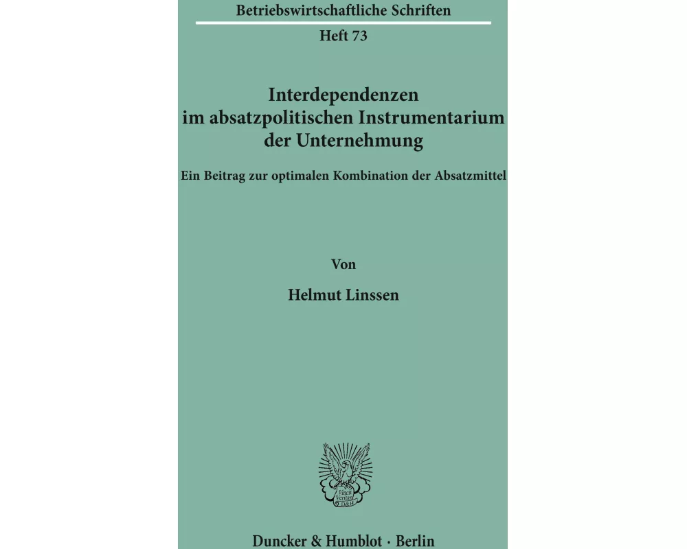 Interdependenzen im absatzpolitischen Instrumentarium der Unternehmung