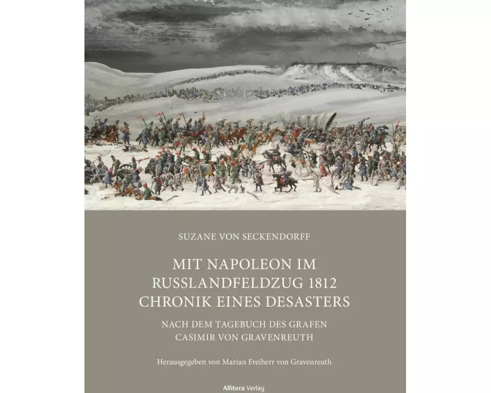 Mit Napoleon im Russlandfeldzug 1812 Chronik. Chronik eines Desasters