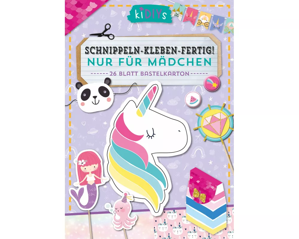 Schnippeln - Kleben - Fertig! Nur für Mädchen