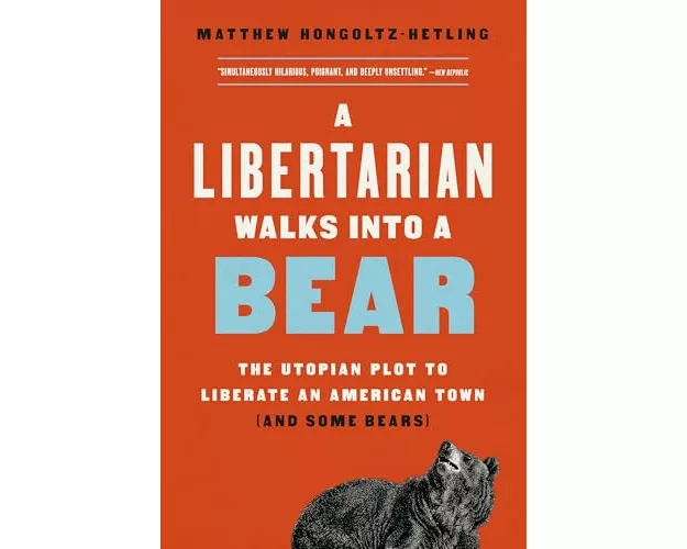A Libertarian Walks Into a Bear