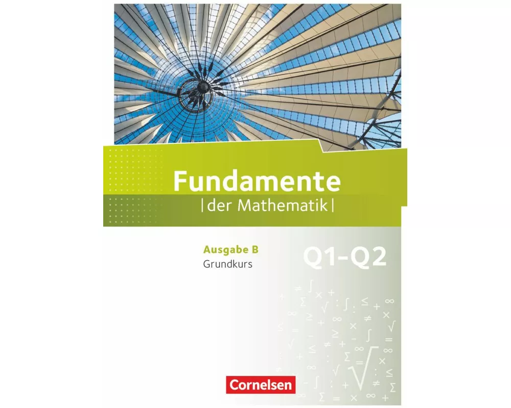 Fundamente der Mathematik - Ausgabe B ab 2017 - 11. Schuljahr/ Q1-Q2: Grundkurs