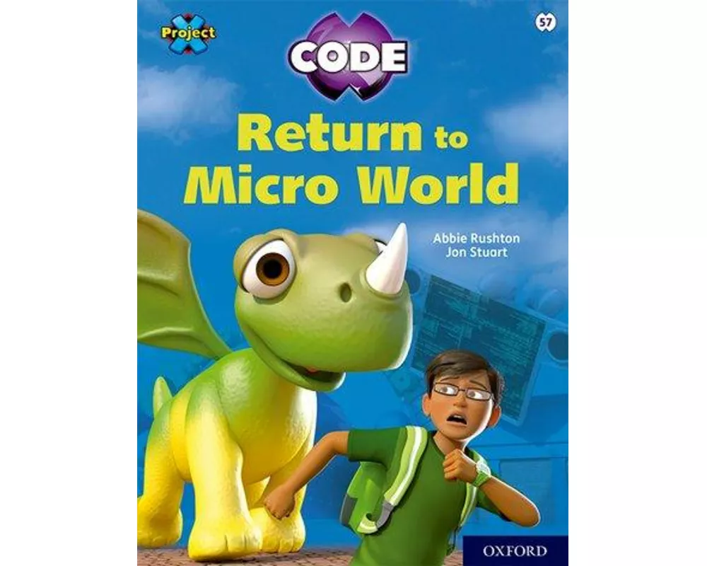 Project X CODE: White Book Band, Oxford Level 10: Sky Bubble: Return to Micro World