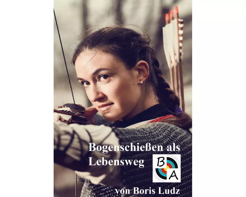 Bogenschießen als Lebensweg
