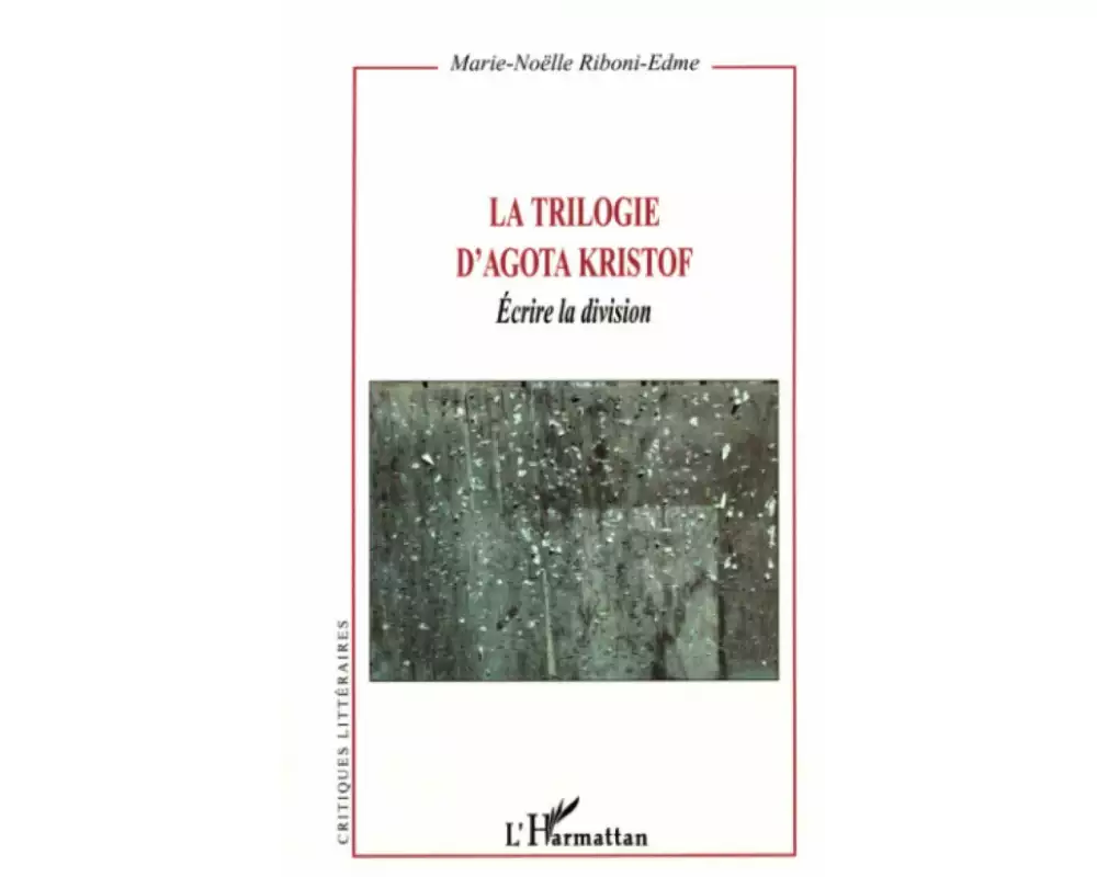 La trilogie d'Agota Kristof