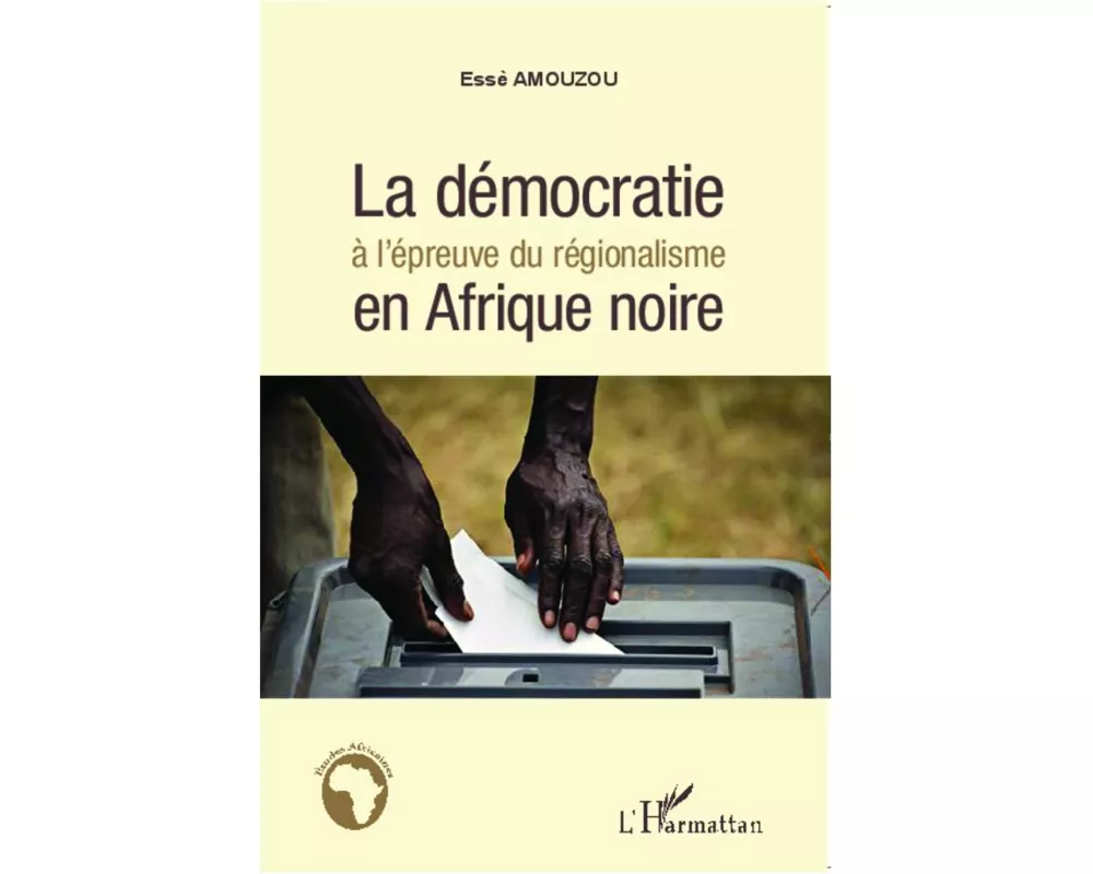 La démocratie à l'épreuve du régionalisme en Afrique noire