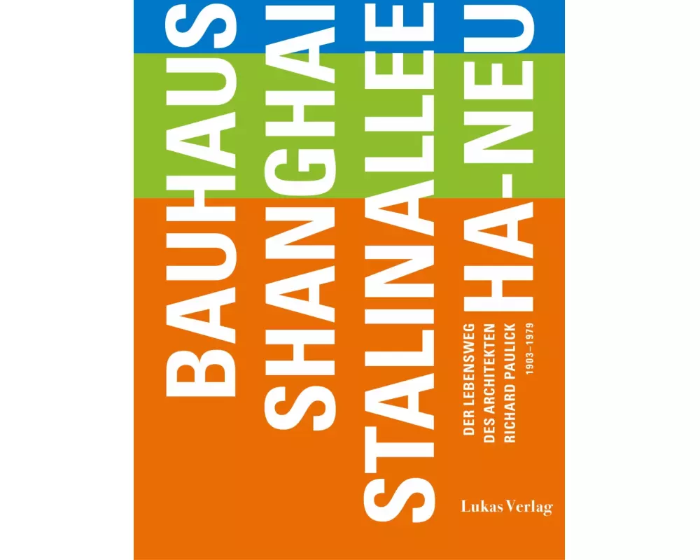 Bauhaus - Shanghai - Stalinallee - Ha-Neu