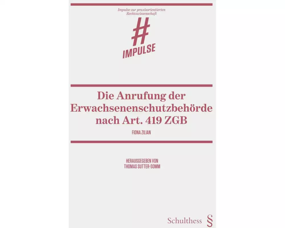 Die Anrufung der Erwachsenenschutzbehörde nach Art. 419 ZGB