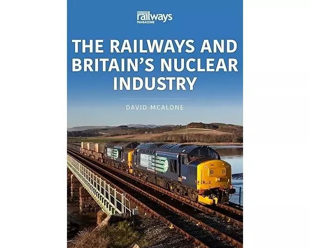 The Railways and Britain's Nuclear Industry