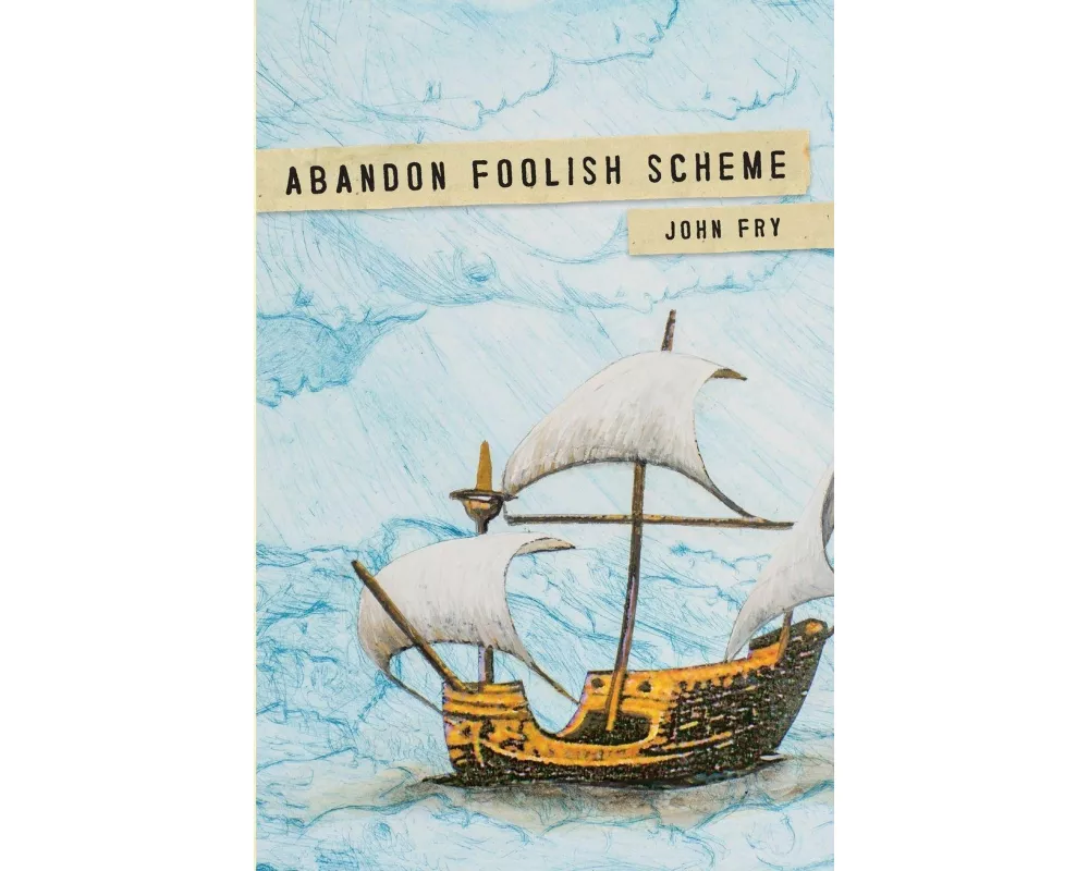 Abandon Foolish Scheme