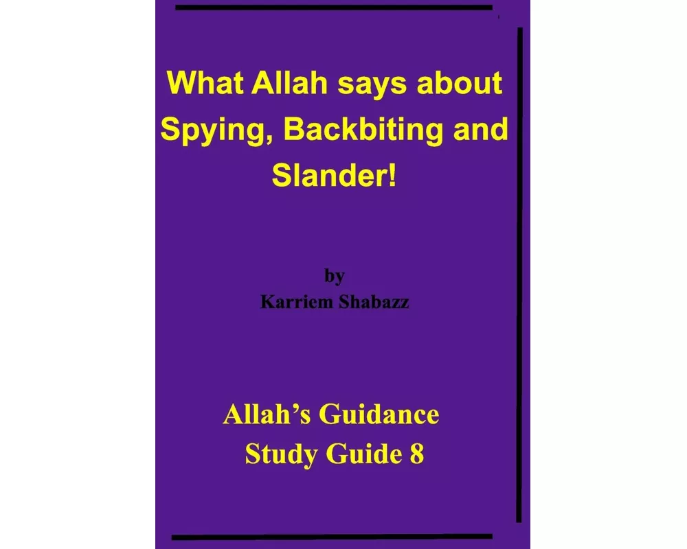 What Allah says about Spying, Backbiting and Slander!