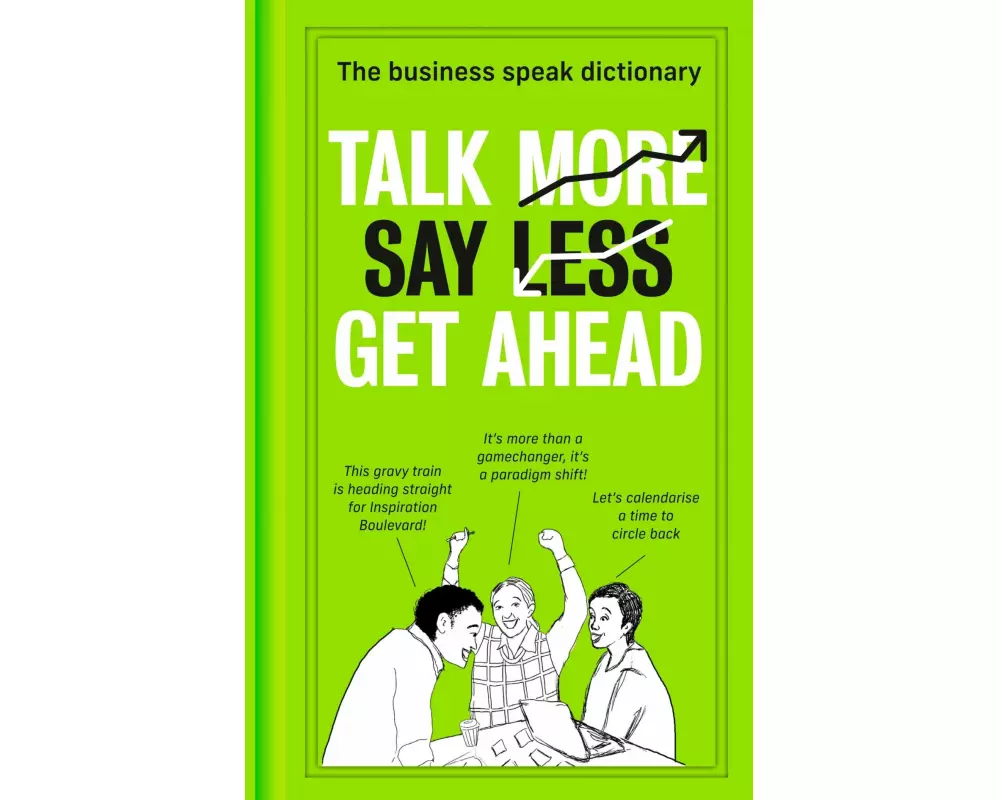 Talk More. Say Less. Get Ahead