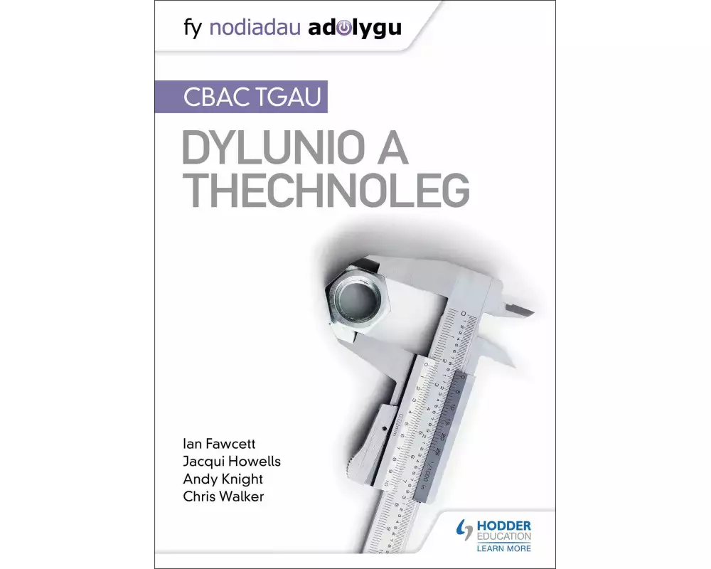 Fy Nodiadau Adolygu: CBAC TGAU Dylunio a Thechnoleg (My Revision Notes: WJEC GCSE Design and Technology Welsh-language edition)