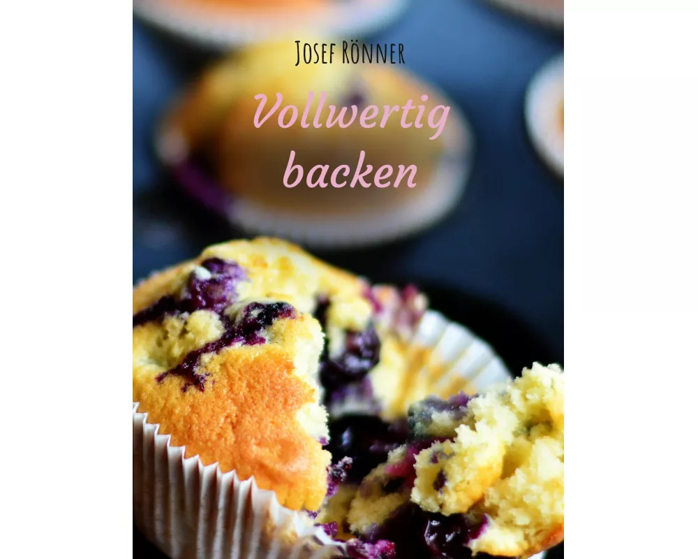Vollwertig backen