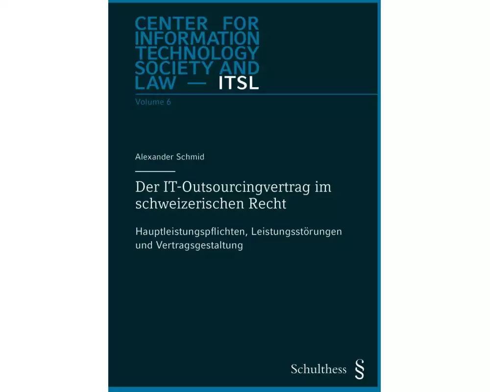 Der IT-Outsourcingvertrag im schweizerischen Recht