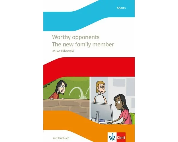 Worthy opponents / The new family member. Lektüre mit Hörbuch Klasse 8