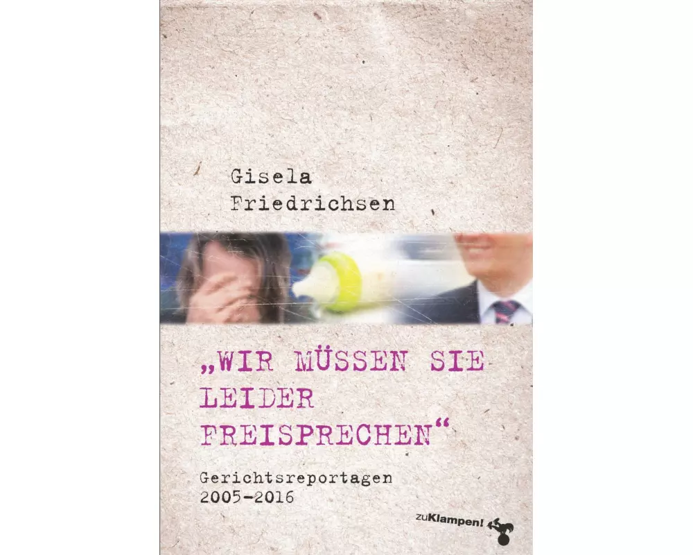 »Wir müssen Sie leider freisprechen«