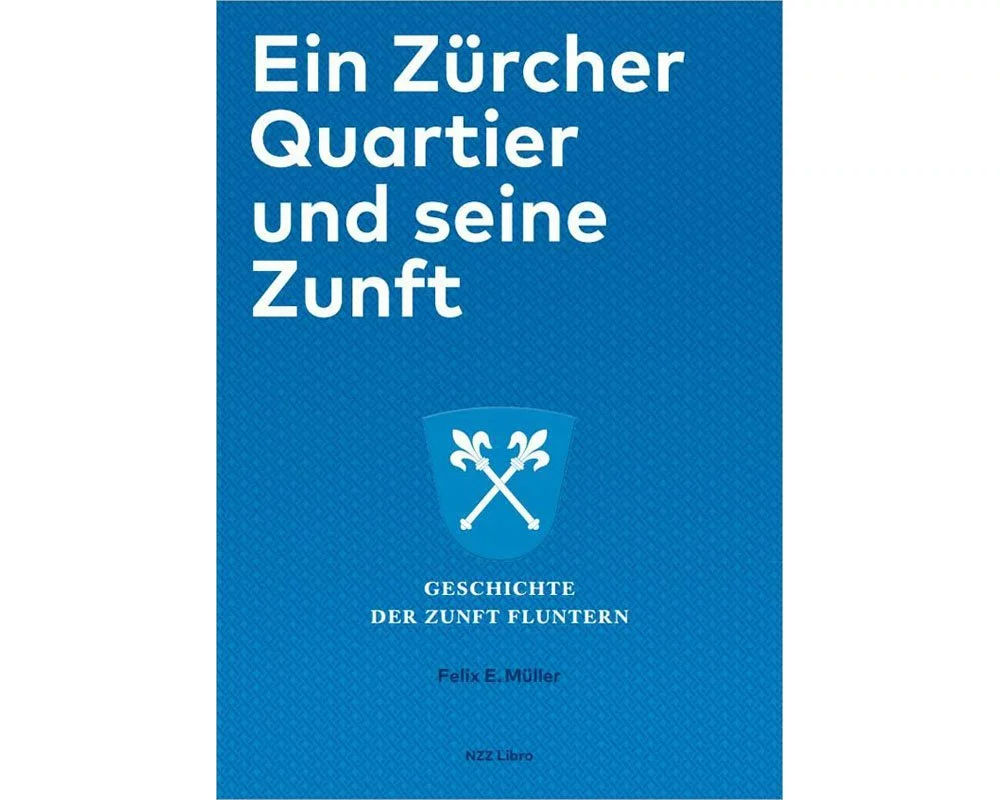 Ein Zürcher Quartier und seine Zunft