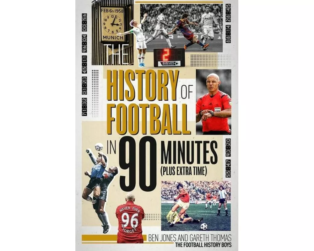 The History of Football in 90 Minutes