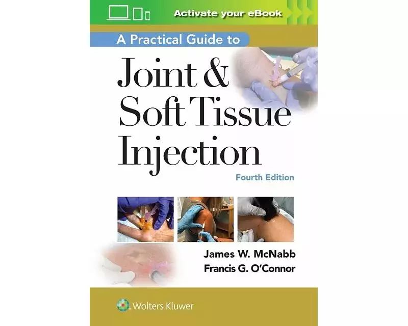 A Practical Guide to Joint & Soft Tissue Injection