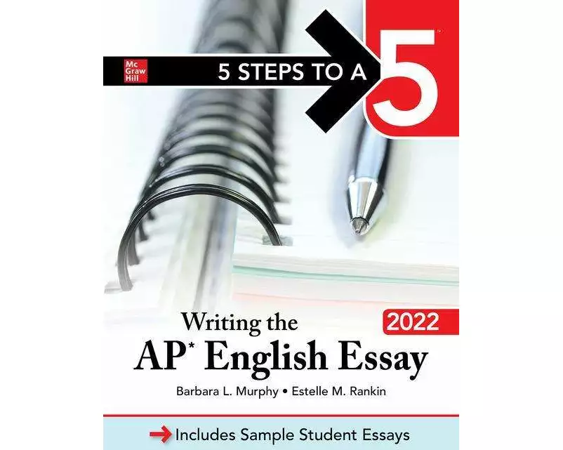 5 Steps to a 5: Writing the AP English Essay 2022