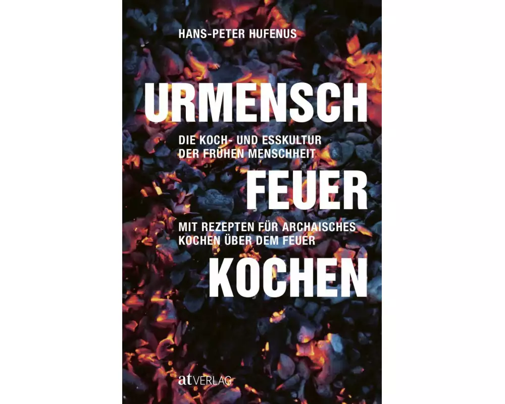 Urmensch, Feuer, Kochen