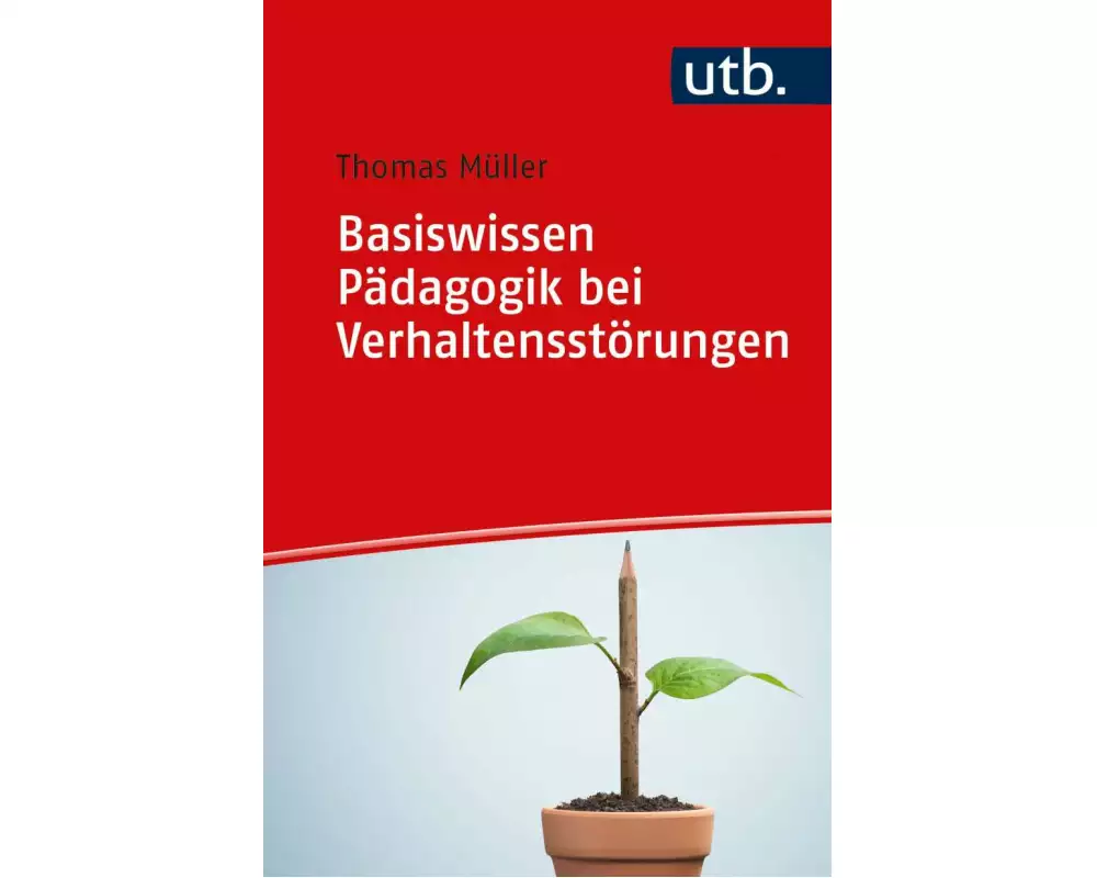 Basiswissen Pädagogik bei Verhaltensstörungen