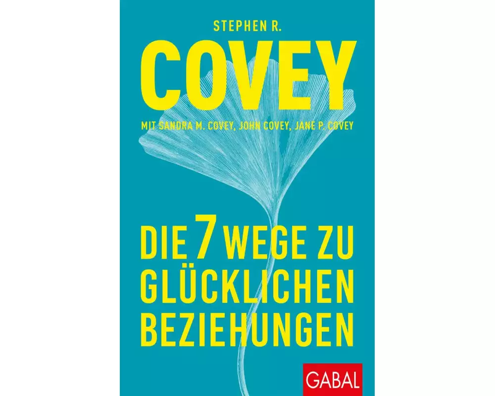 Die 7 Wege zu glücklichen Beziehungen