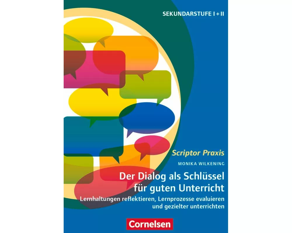 Scriptor Praxis, Der Dialog als Schlüssel für guten Unterricht, Lernhaltungen reflektieren, Lernprozesse evaluieren und gezielter unterrichten, Buch