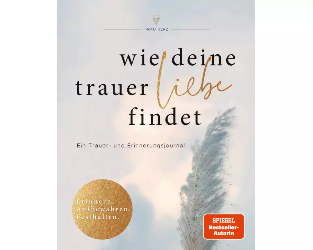 Wie deine Trauer Liebe findet
