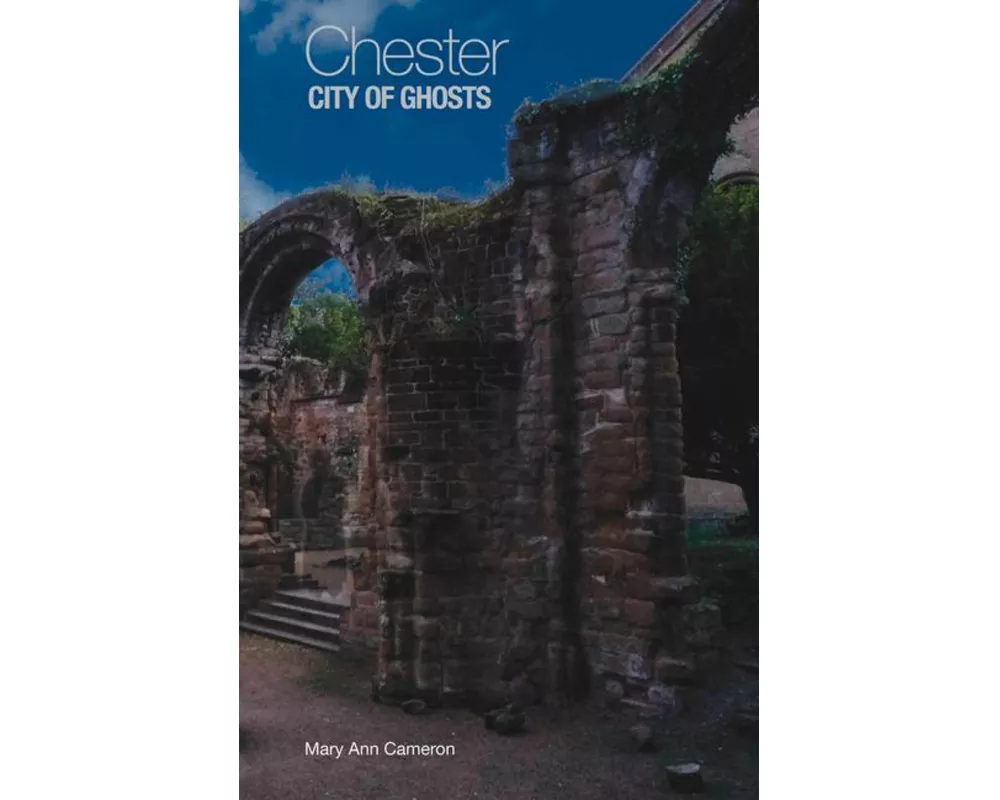 Chester, City of Ghosts