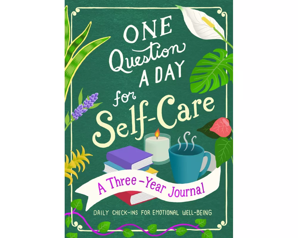 One Question a Day for Self-Care: A Three-Year Journal