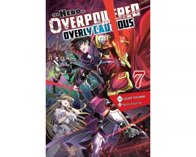 The Hero Is Overpowered but Overly Cautious, Vol. 7 (light novel)