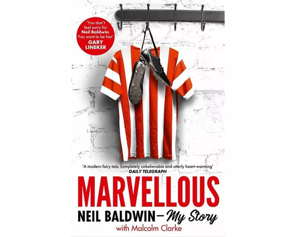 Marvellous: Neil Baldwin - My Story