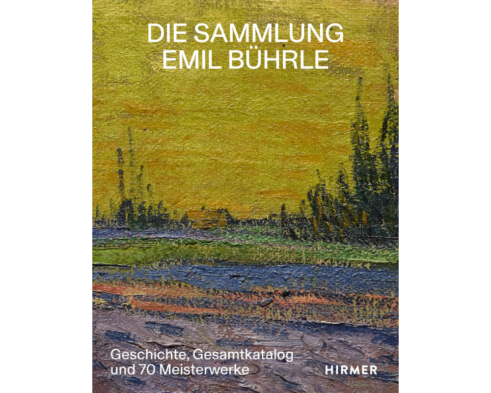 Die Sammlung Emil Bührle