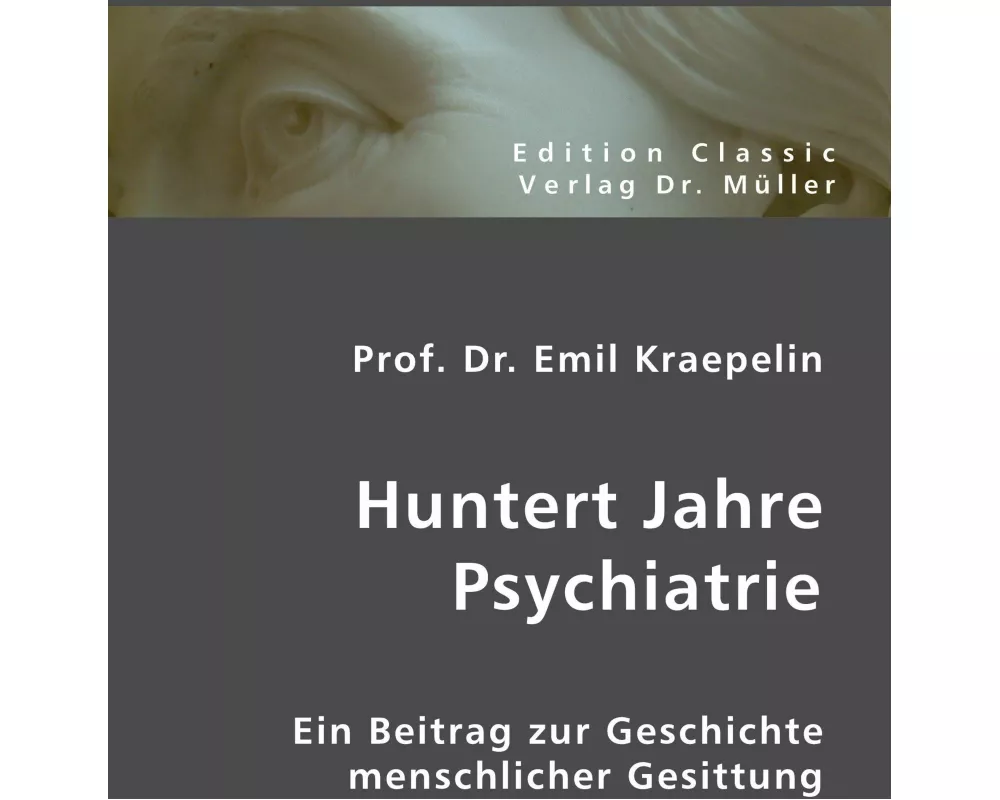 Huntert Jahre Psychiatrie